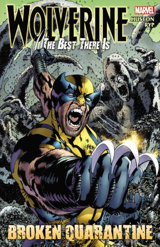 Cover of Wolverine: The Best There Is - Broken Quarantine #[nn]