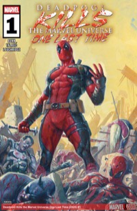 Deadpool Kills the Marvel Universe One Last Time #1